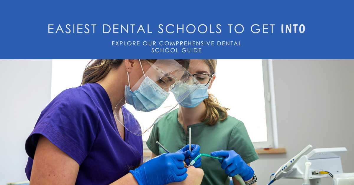 Easiest Dental Schools to Get into