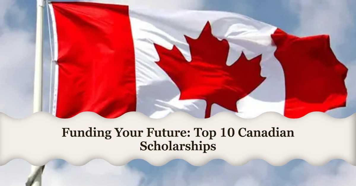 Top 10 Canadian Scholarships for International Students