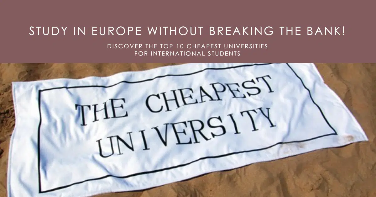 Top 10 Cheapest Universities in Europe for International Students