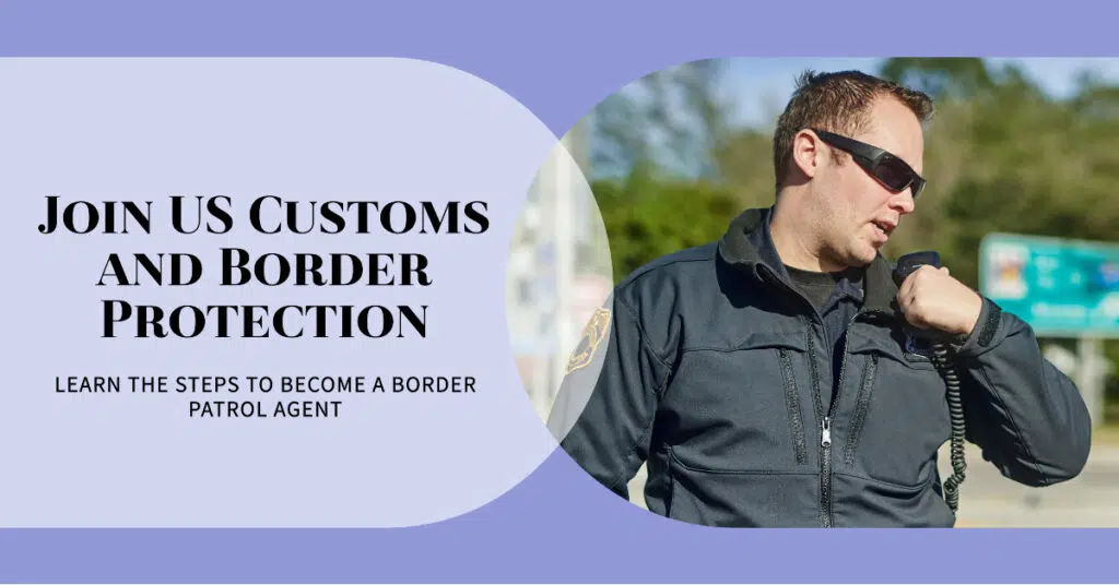 How to Join US Customs and Border Protection