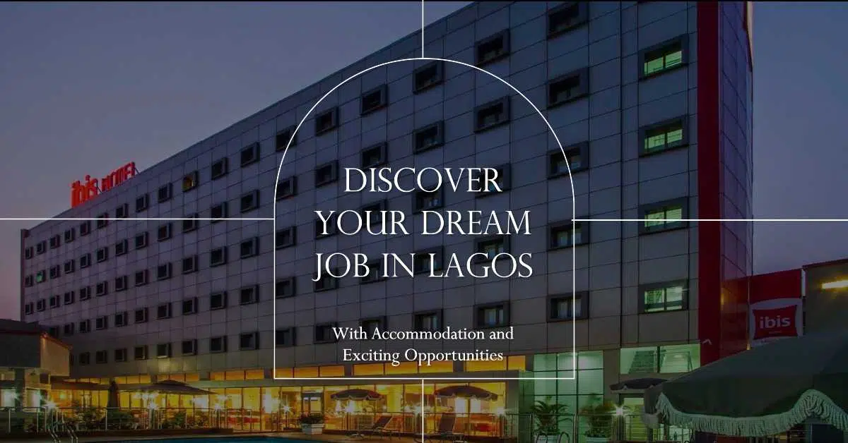 Job Vacancies in Lagos with Accommodation