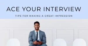Interview Tips for Making a Great Impression